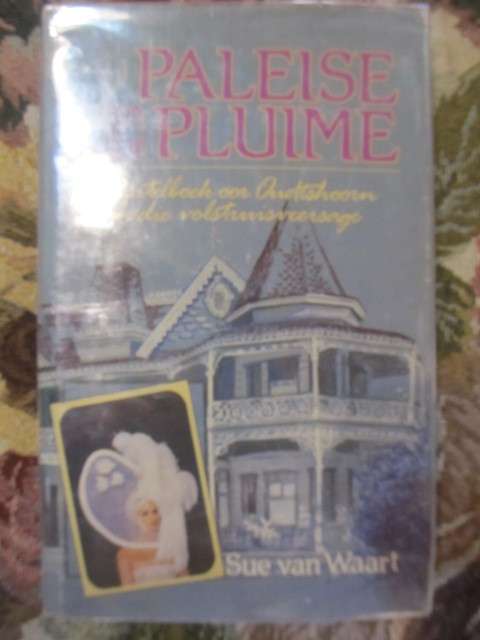 Sue van Waart - Paleise van die Pluime (Oudtshoorn)