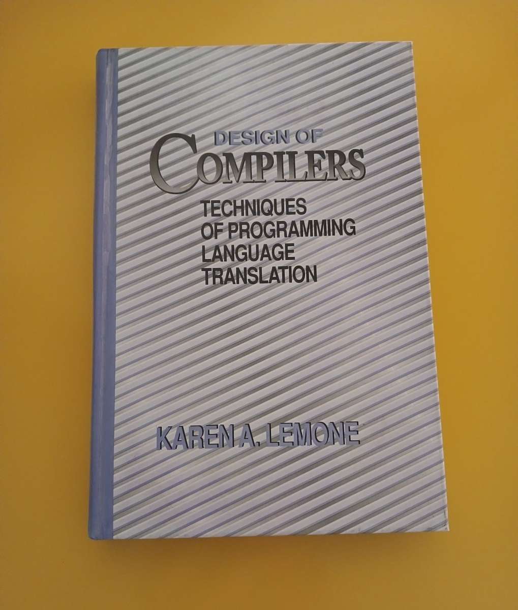 Design of Compilers - Karen A Lemone
