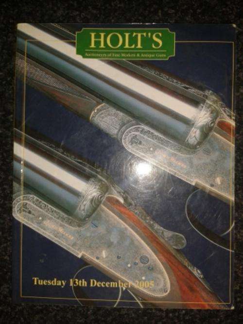 Holts (Auctioneers of Fine Modern and Antique guns) Tuesday 13th December 2005