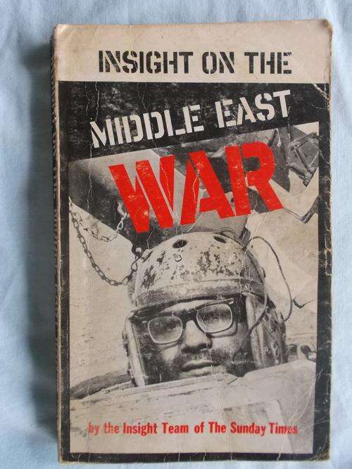 Insight on the Middle East War - by the Insight team of the Sunday Times