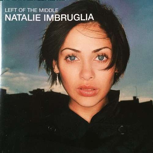 CD - NATALIE IMBRUGLIA: LEFT OF THE MIDDLE (CD IS IN VERY GOOD CONDITION)