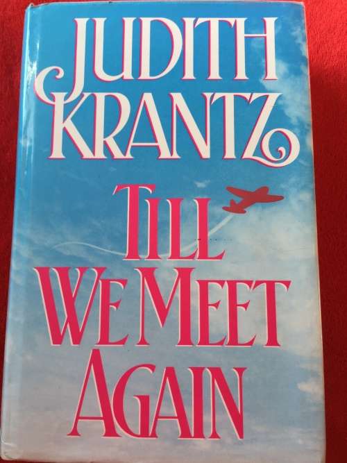 HARDCOVER BOOK - JUDITH KRANTZ: TILL WE MEET AGAIN