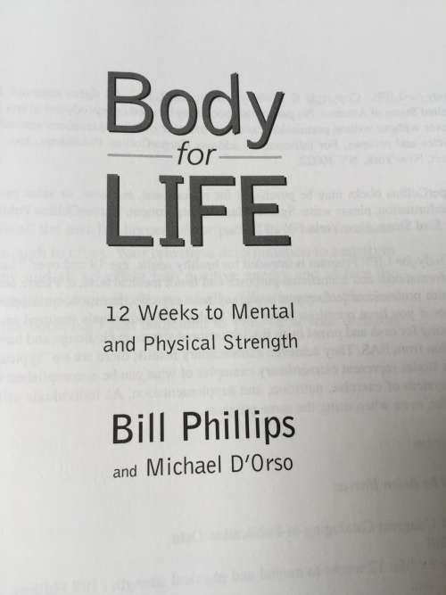 HARDCOVER BOOK - BODY FOR LIFE: BILL PHILLIPS (12 WEEKS TO MENTAL AND PHYSICAL STRENGTH)