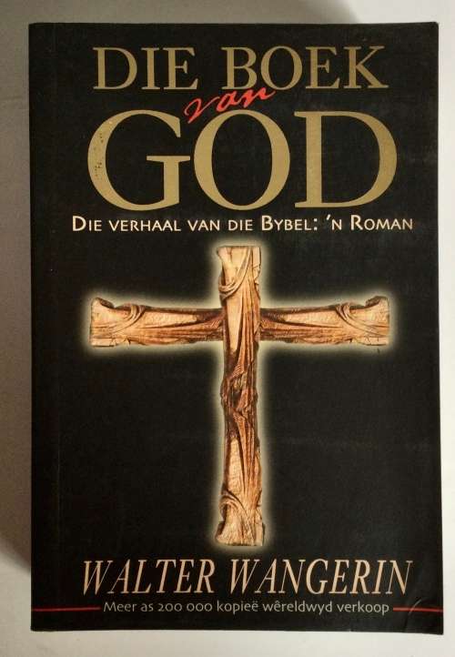 Die Boek van God - Walter Wangerin. Sagteband, 1e Uitg. 1e dr. 2003