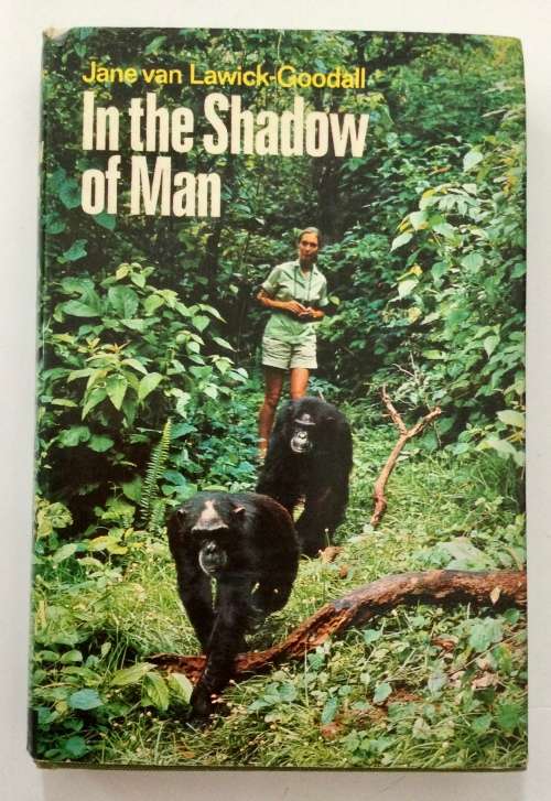 In the Shadow of Man - Jane van Lawick-Goodalll. Hardcover w/dj. 1st Ed, 1971