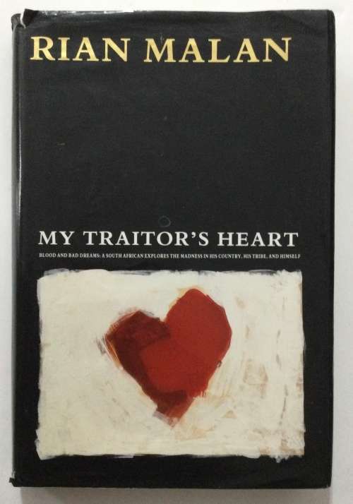 My Traitor`s Heart - Rian Malan. Hardcover w dj. 1st Ed. 1990