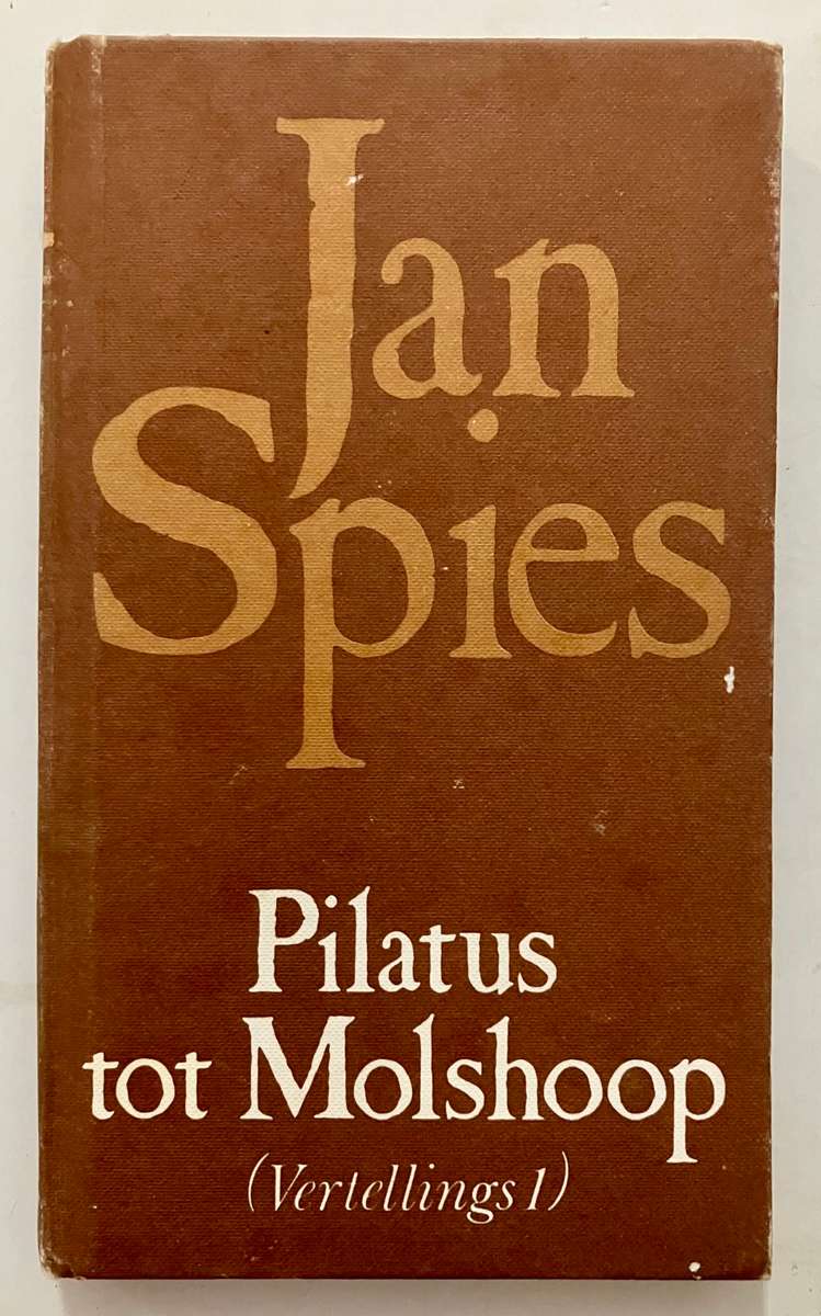 Pilatus tot Molshoop (Vertellings 1) - Jan Spies. Hardeband, 1e Uitg, 1977.