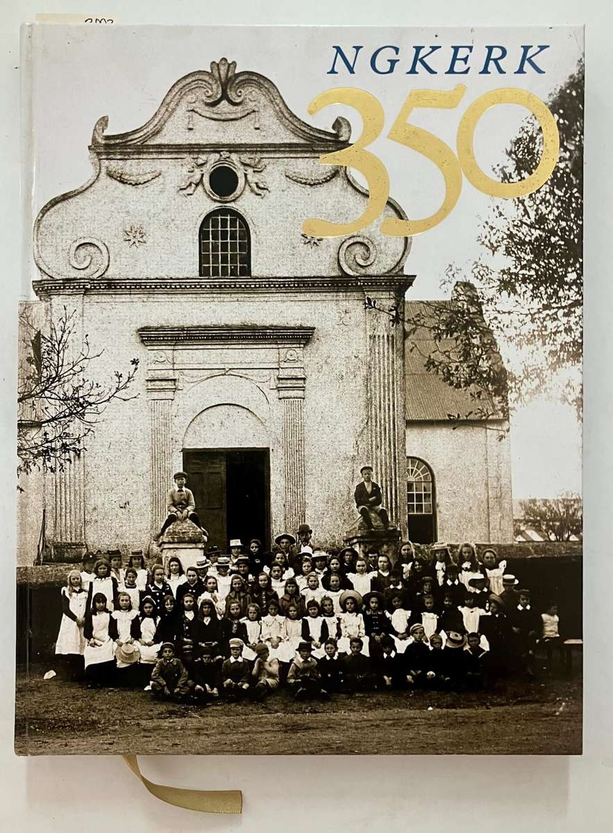 NG Kerk 350 - George Hofmeyr (Hoofredakteur). Hardeband. 1e Uitg. 1e Druk 2002.
