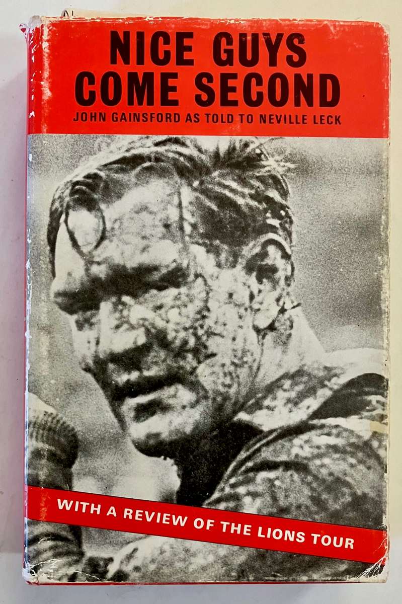 Nice Guys Come Second - John Gainsford with Neville Leck . HC w dj, 1st Ed. 1974