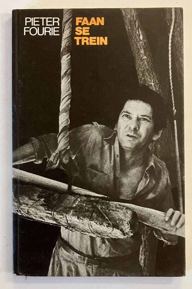 Faan se Trein - Pieter Fourie. Hardeband, 1e druk, 1975