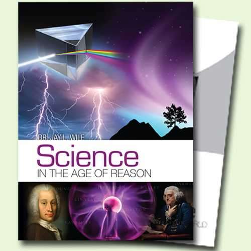 Science in the Age of Reason by Dr Jay Wile Set (Hard Cover)