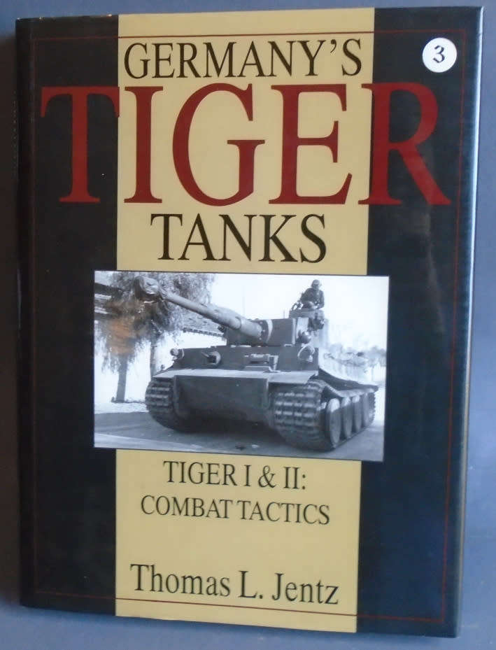 GERMANY`S TIGER TANKS by THOMAS L JENTZ