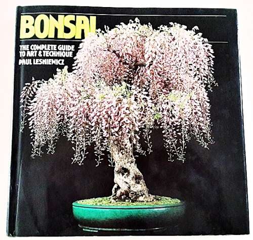 Bonsai - The Complete Guide to Art & Technique