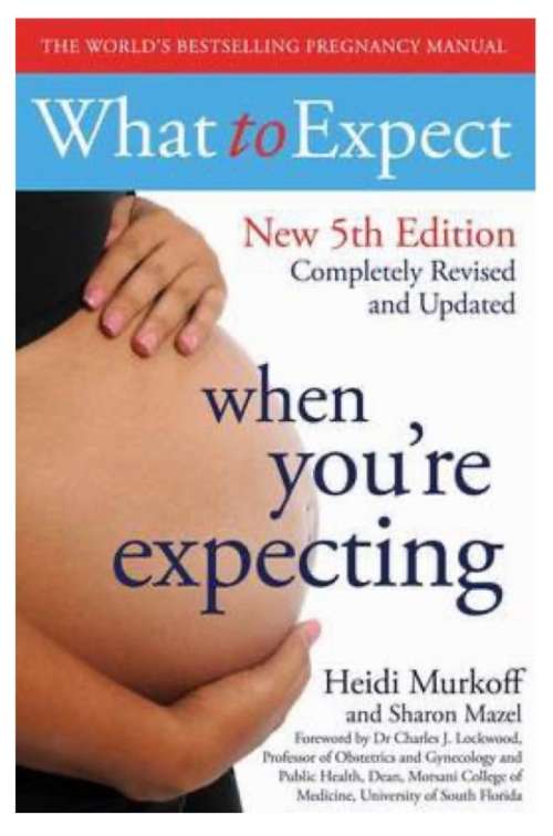 What To Expect When You're Expecting - 5th Edition
