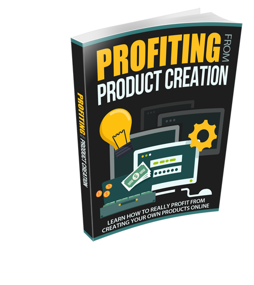 Profiting From Product Creation - 28 Pages eBook