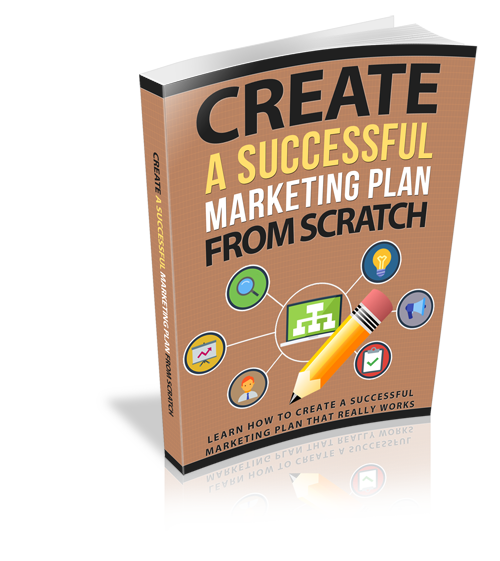 Create a Successful Marketing Plan From Scratch - 27 Pages Ebook