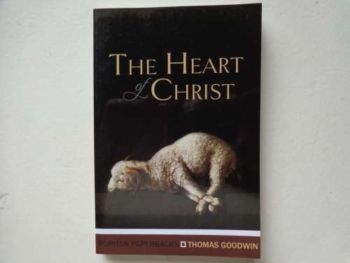 THE HEART of CHRIST - Thomas Goodwin - new