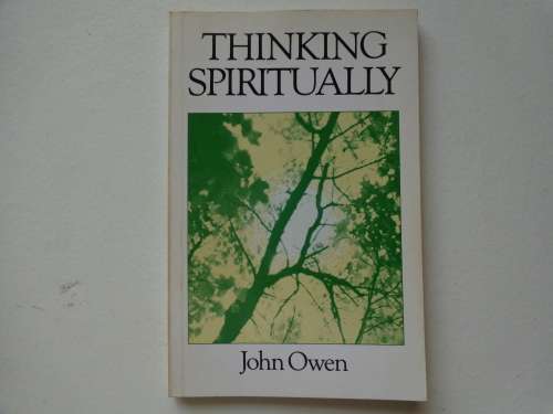 THINKING SPIRITUALLY - John Owen