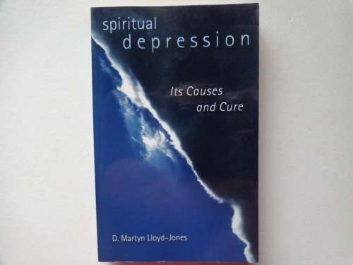 spiritual depression, Its Causes and Cure - D MARTYN LLOYD-JONES - new