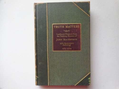TRUTH MATTERS - 35th Anniversary Authology - JOHN MACARTHUR,new