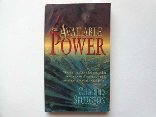 your AVAILABLE POWER - CHARLES SPURGEON, as new