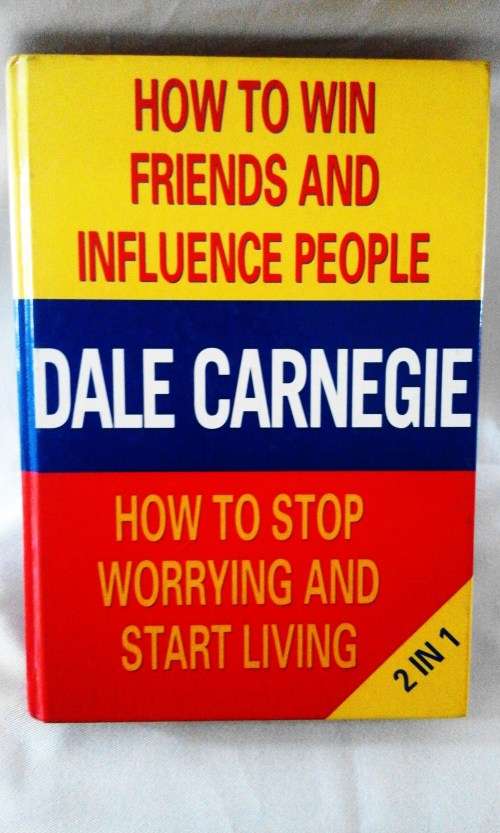 HOW TO WIN FRIENDS AND INFLUENCE PEOPLE/HOW TO STOP WORRYING AND START LIVING BY DALE CARNEGIE 2 IN