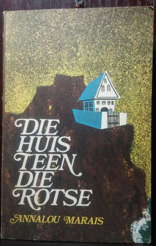 Books: Afrikaans: Die Huis teen die Rotse - Annalou Marais (Vir Kinders 9-14 Jaar)
