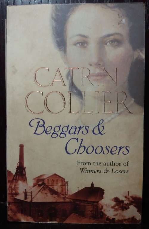 Books: Beggars & Choosers - Catrin Collier (2004 Orion Books) 513 Pgs