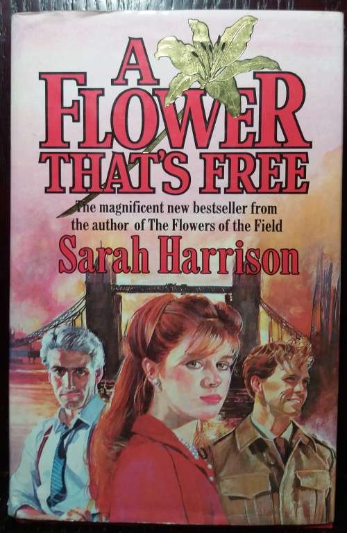 A Flower that is free - Sarah Harrison (766 Pages) - HardCover