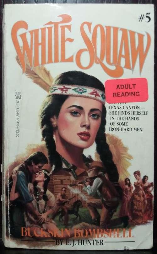 Books: Western: Buckskin Bombshell (White Squaw) - E.J Hunter (Zebra, 1984)