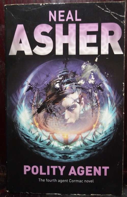 Books: Polity Agent (Ian Cormac, Book 4) - Neal Asher (Tor, 2007)