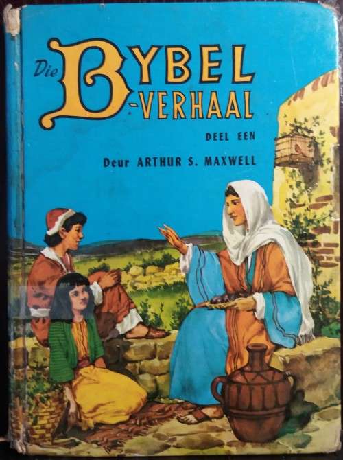 Books: Die Bybel Verhaal (Deel Een) - Arthur S. Maxwell