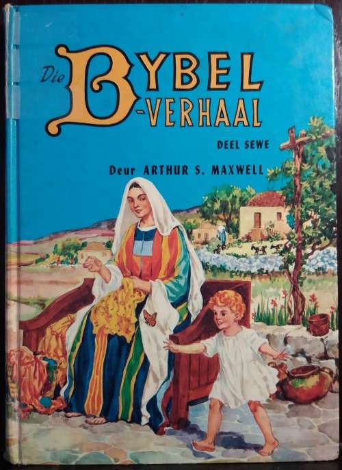 Books: Die Bybel Verhaal (Deel Sewe) - Arthur S. Maxwell