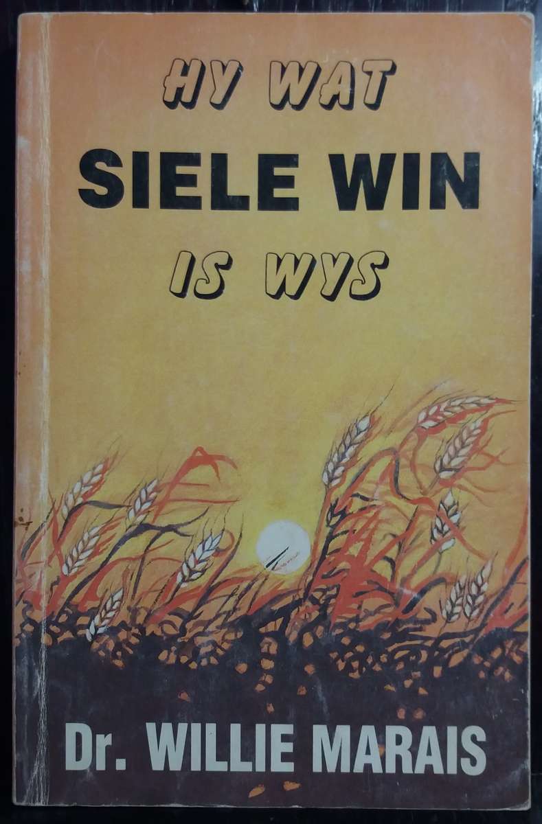 Hy Wat Siele Win is Wys - Dr. Willie Marais