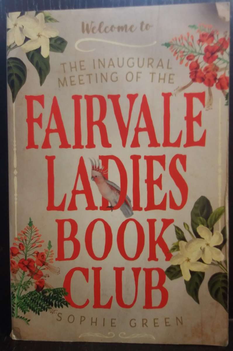 The Inaugural Meeting of the Fairvale Ladies Book Club - Sophie Green