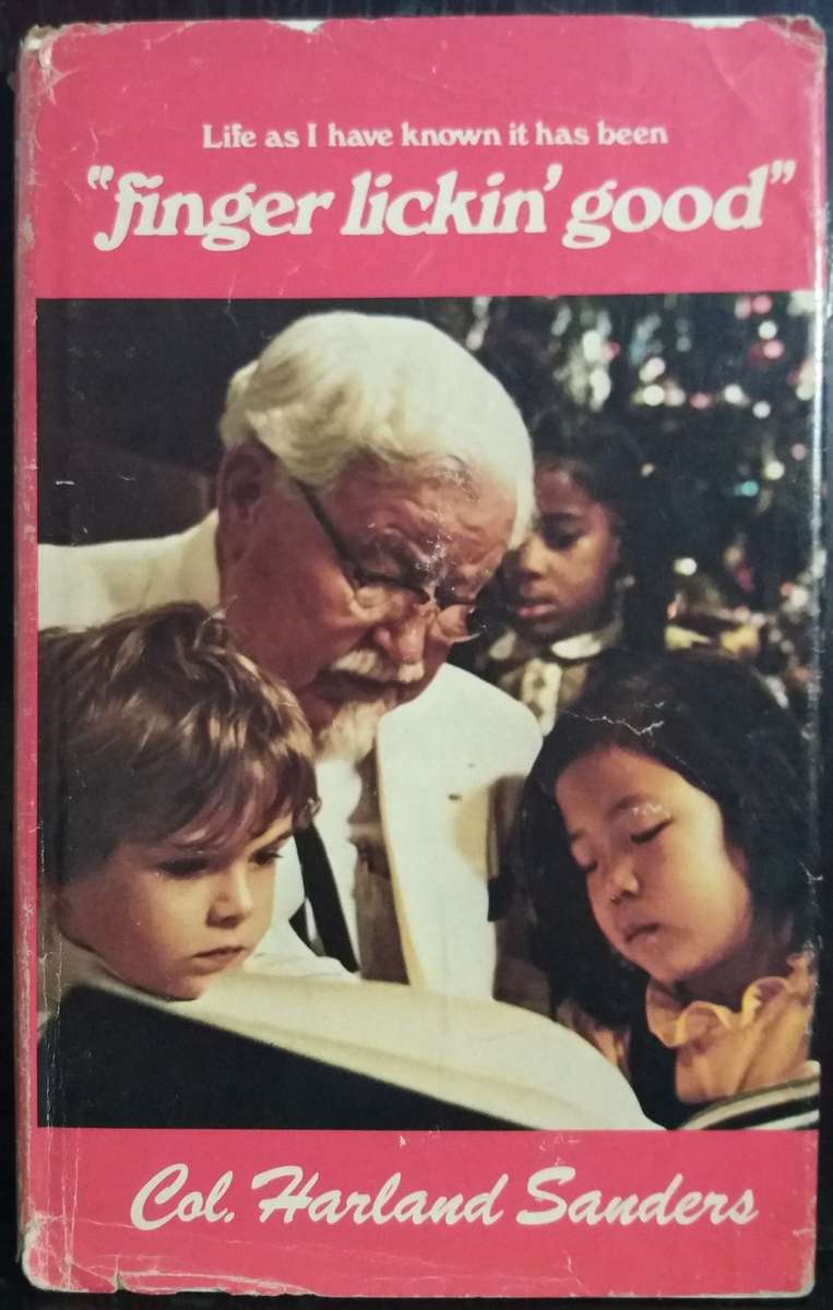 Finger Lickin` Good - Col. Harland Sanders
