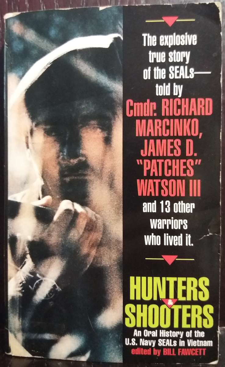 Hunters and Shooters (An Oral History of the U.S Navy Seals in Vietnam ( Bill Fawcett)