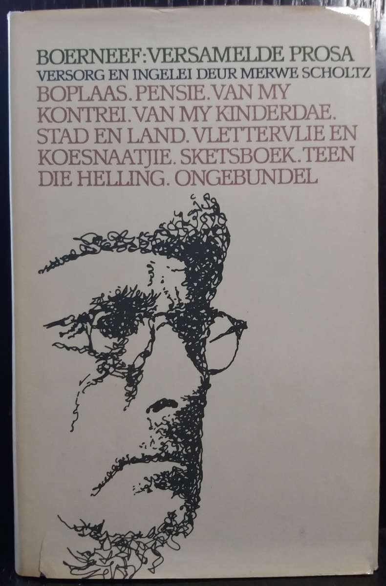 Boerneef: Versamelde Prosa - Merwe Scholts
