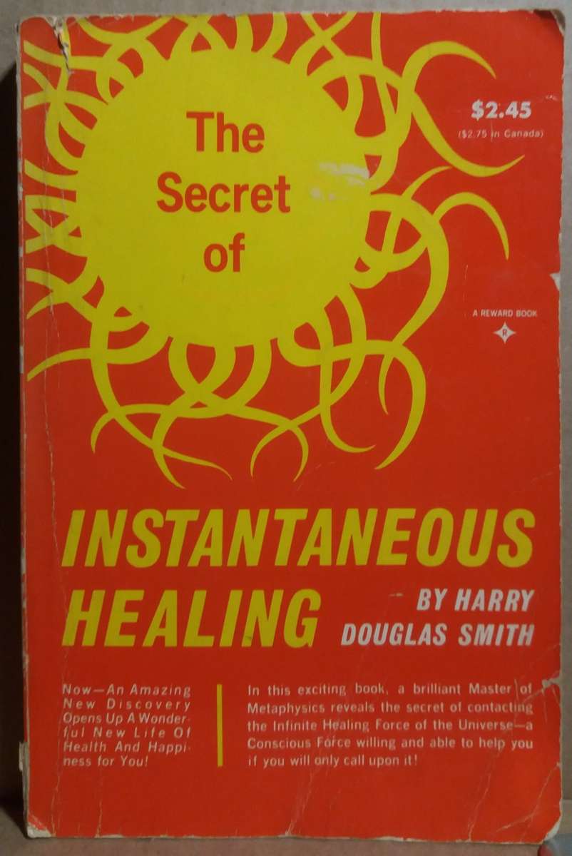 The Secret of Instantaneous Healing - Harry Douglas