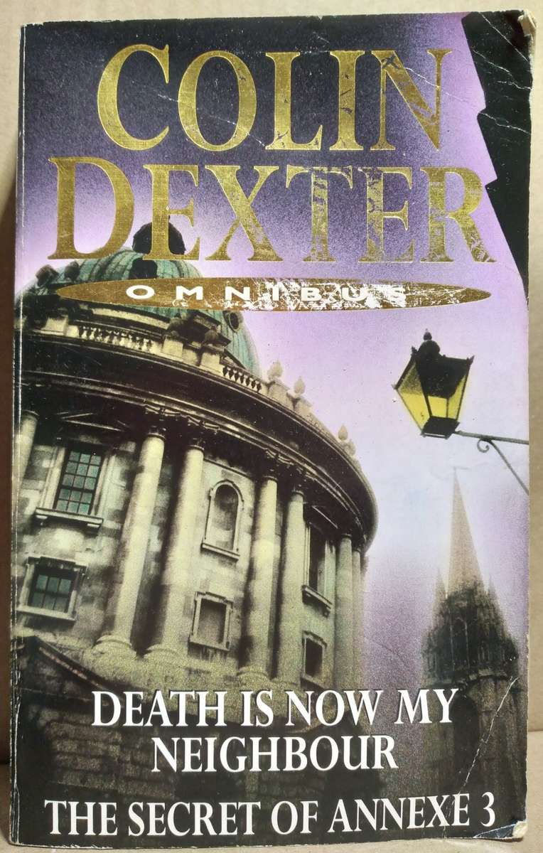 Omnibus: Death is now my Neighbour | The Secret of Annexe 3 - Colin Dexter