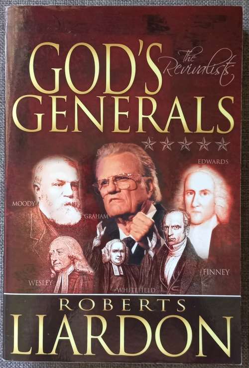 God`s Generals The Revivalists - Roberts Liardon