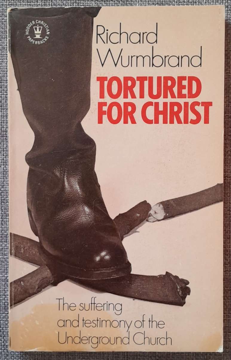 Tortured for Christ - Richard Wurmbrand