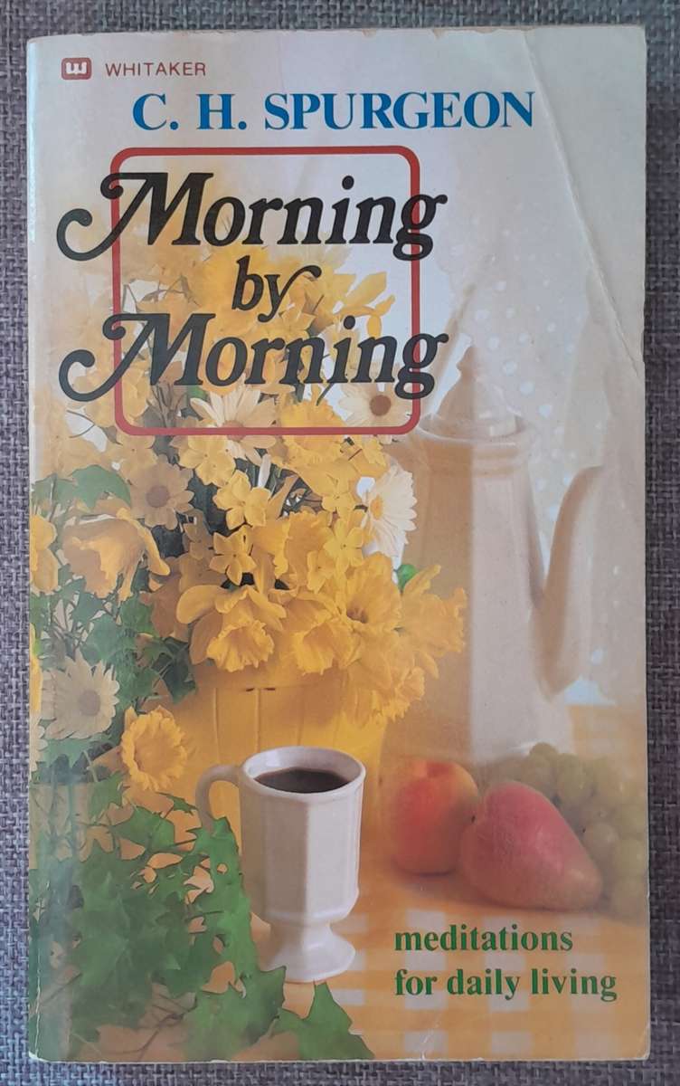 Morning by Morning - Charles Spurgeon