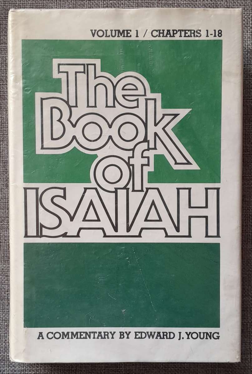 Book of Isaiah Volume 1, a commentary - Edward Young