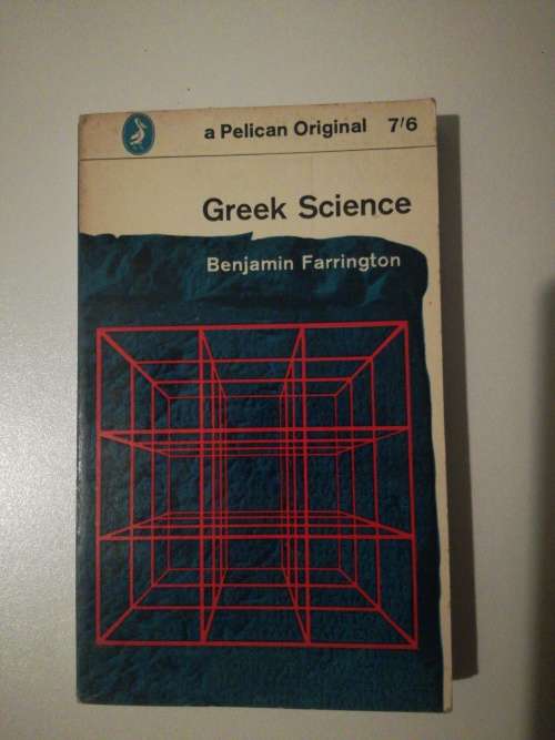 A PELICAN ORIGINAL ,Greek Science ,by Benjamin Farrington