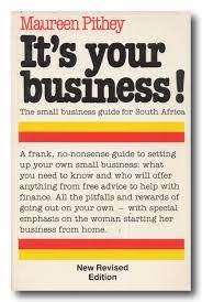 It`s your business! - By Maureen Pithey