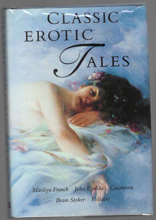Classic Erotic Tales  --  Marilyn French, John Updike, Casanova et al.