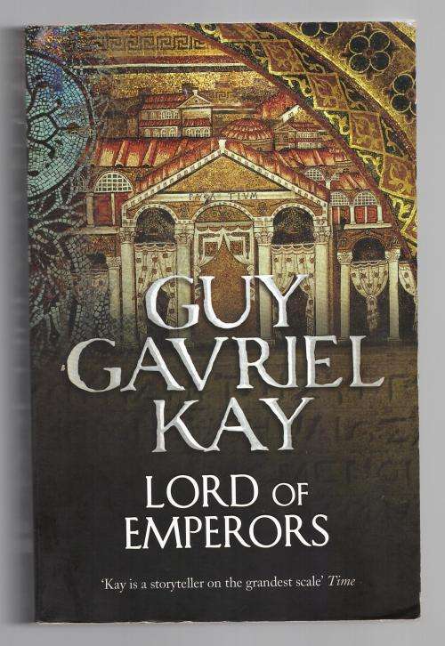 Lord of Emperors  --  Guy Gavriel Kay