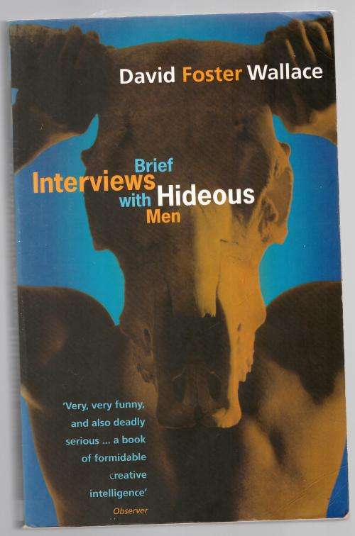 Brief Interviews with Hideous Men  --  David Foster Wallace