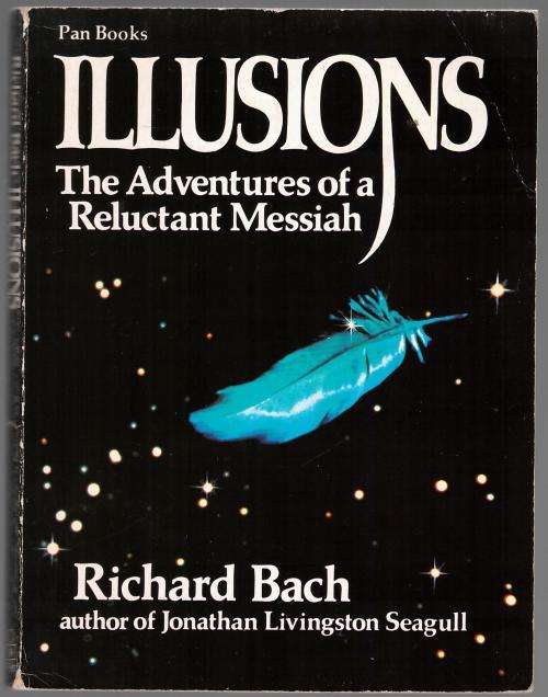 Illusions  --  Richard Bach
